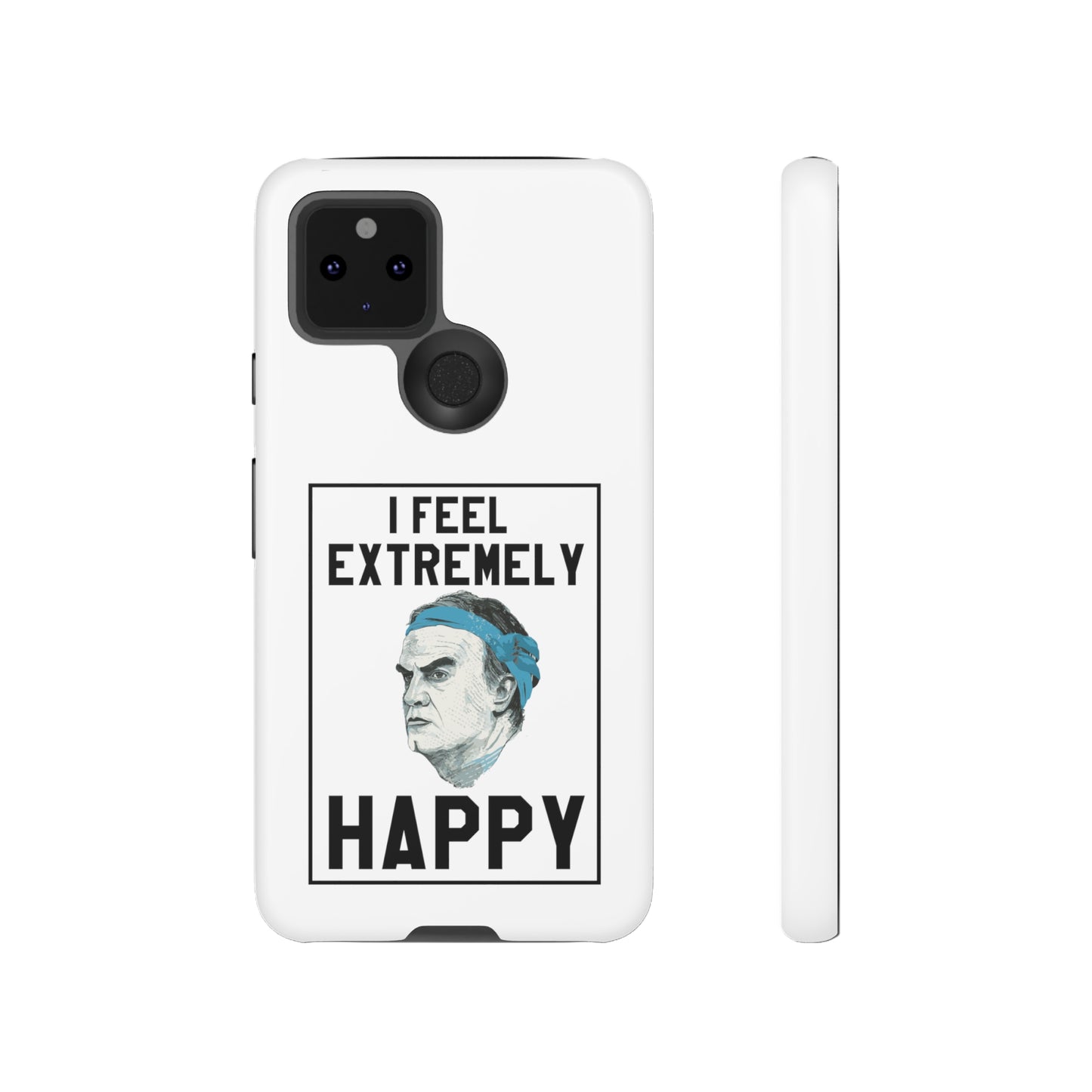 Tough Phone Case - Bielsa I Feel Extremely Happy