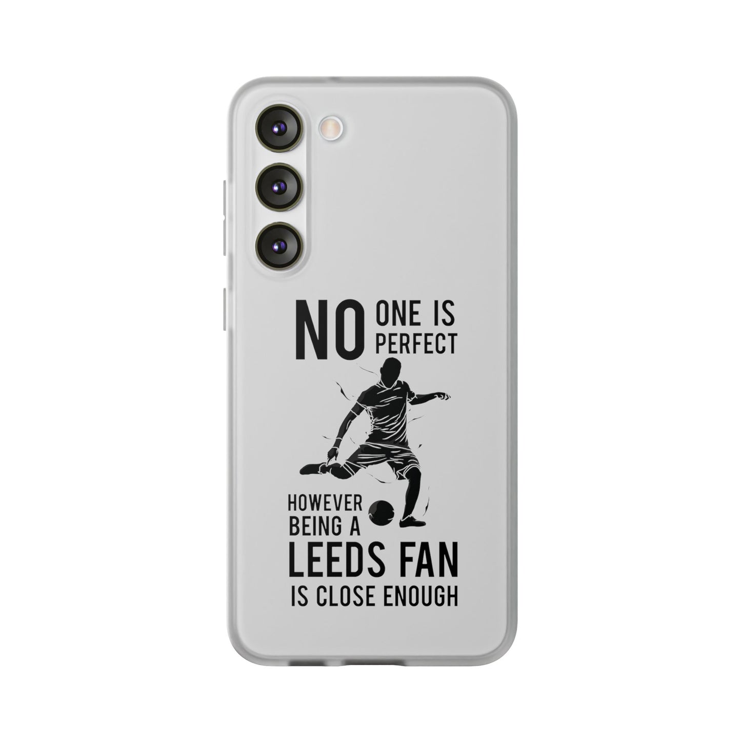 Flexi Cases - No One is Perfect However Being a Leeds fan Is Close Enough