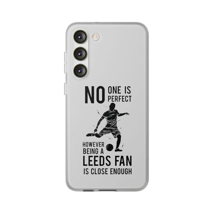 Flexi Cases - No One is Perfect However Being a Leeds fan Is Close Enough