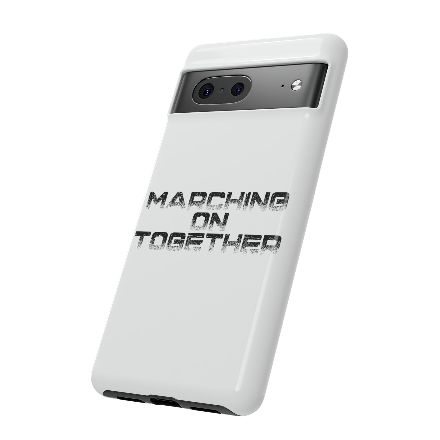 Marching On Together Tough Phone Case