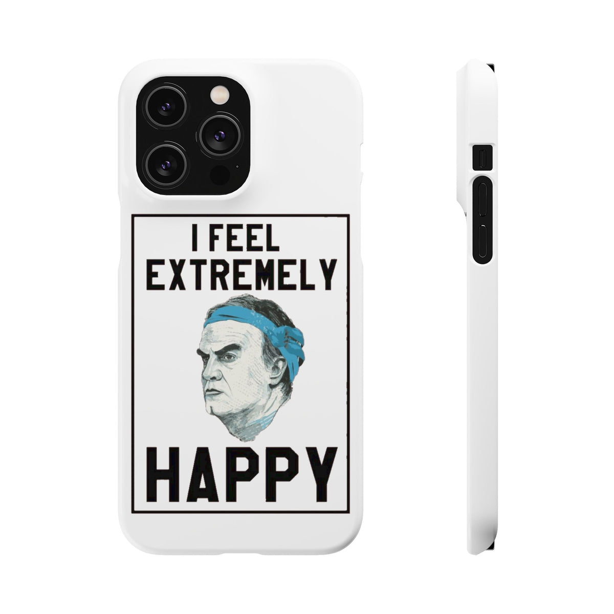 Snap Phone Case - Bielsa I Feel Extremely Happy