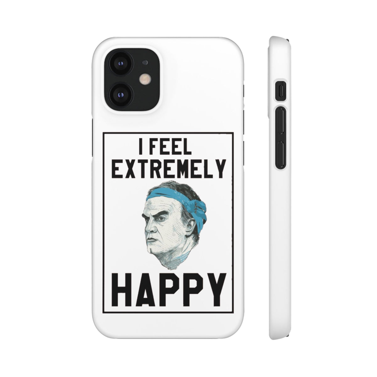 Snap Phone Case - Bielsa I Feel Extremely Happy