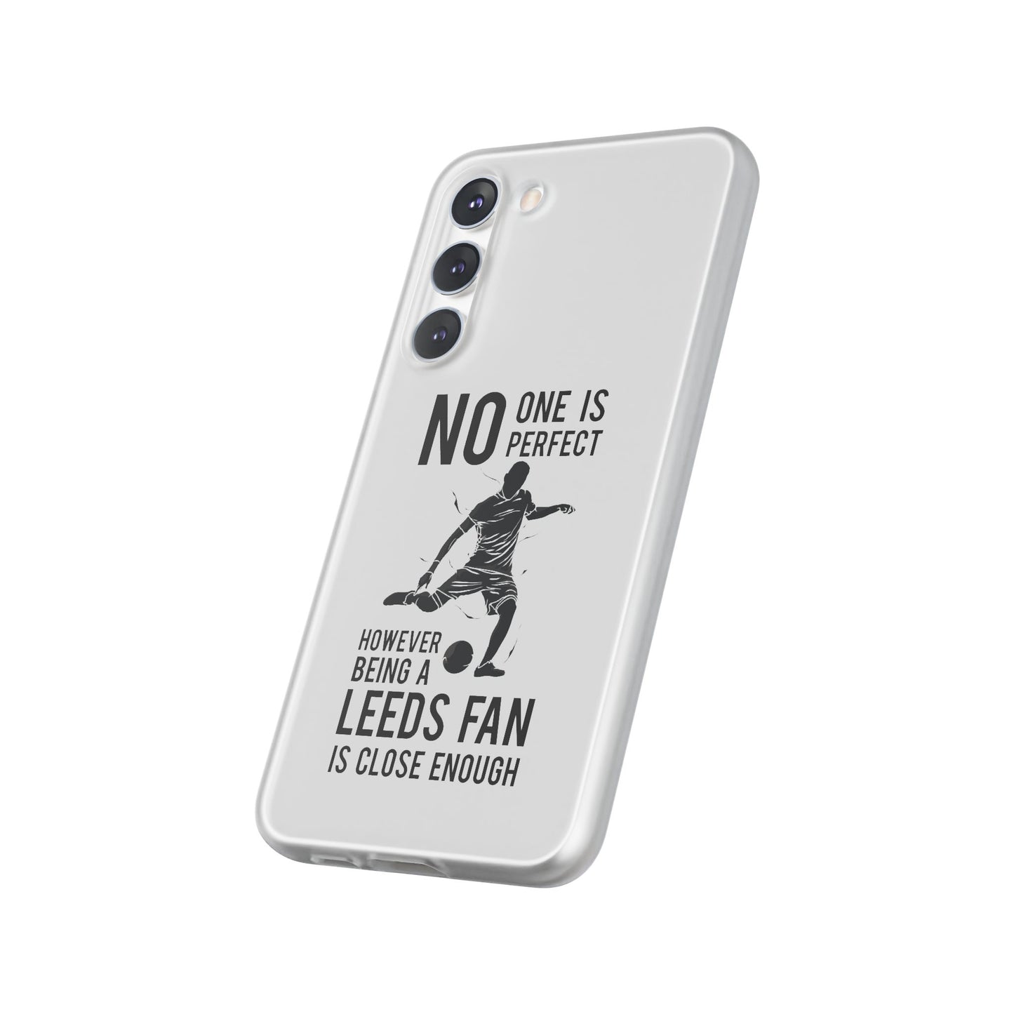 Flexi Cases - No One is Perfect However Being a Leeds fan Is Close Enough