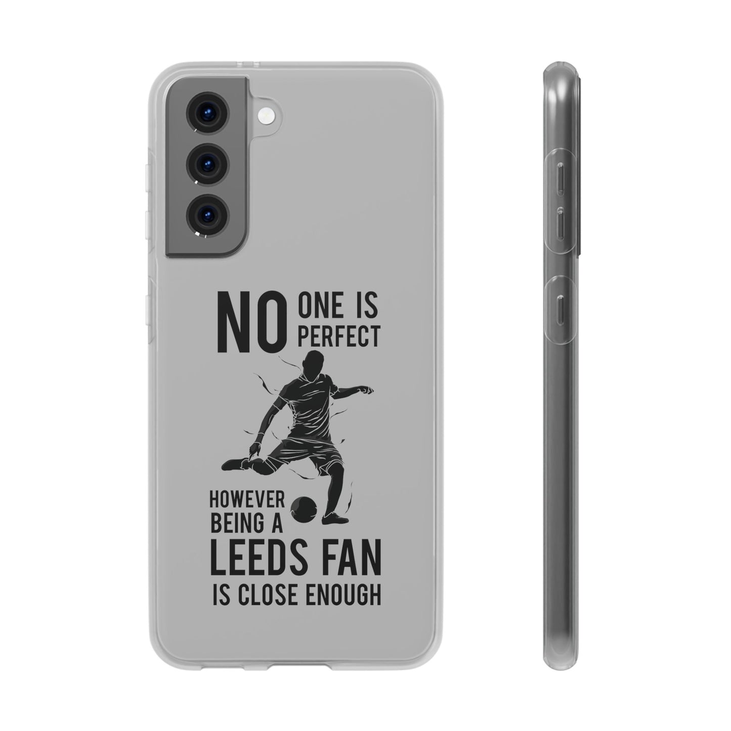 Flexi Cases - No One is Perfect However Being a Leeds fan Is Close Enough