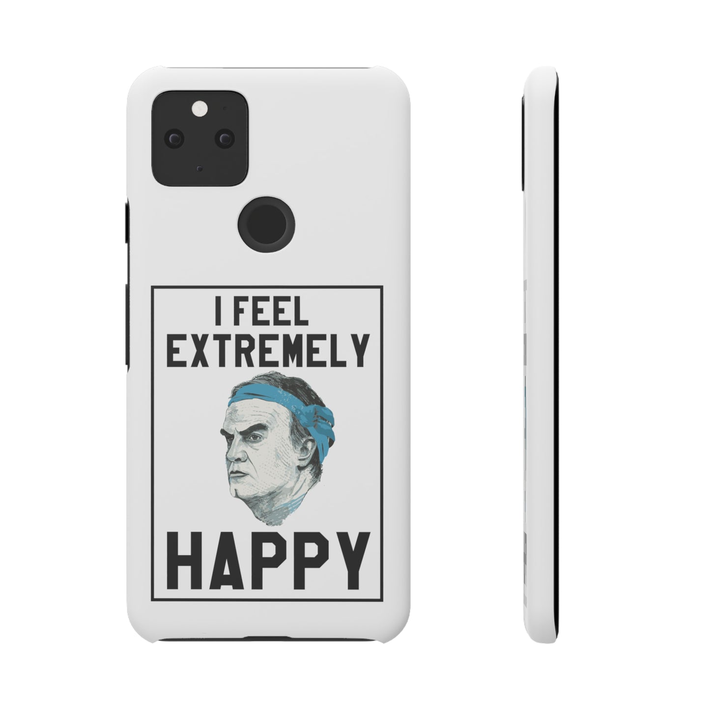 Snap Phone Case - Bielsa I Feel Extremely Happy