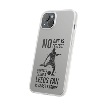 Flexi Cases - No One is Perfect However Being a Leeds fan Is Close Enough