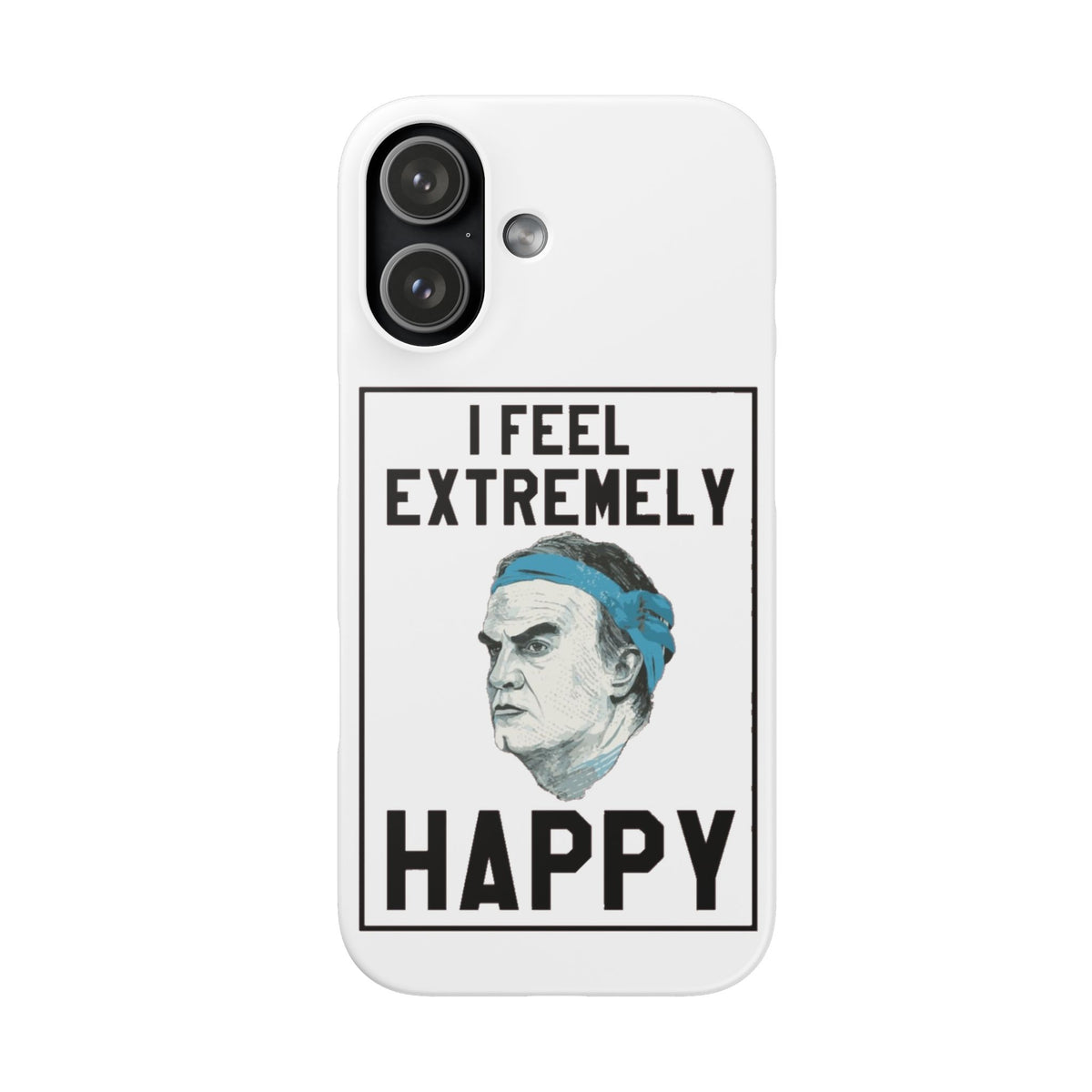 Snap Phone Case - Bielsa I Feel Extremely Happy