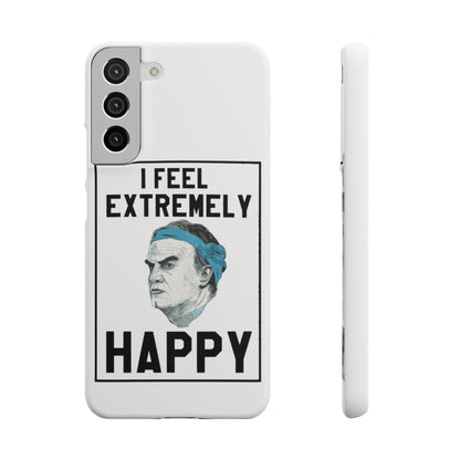 Snap Phone Case - Bielsa I Feel Extremely Happy