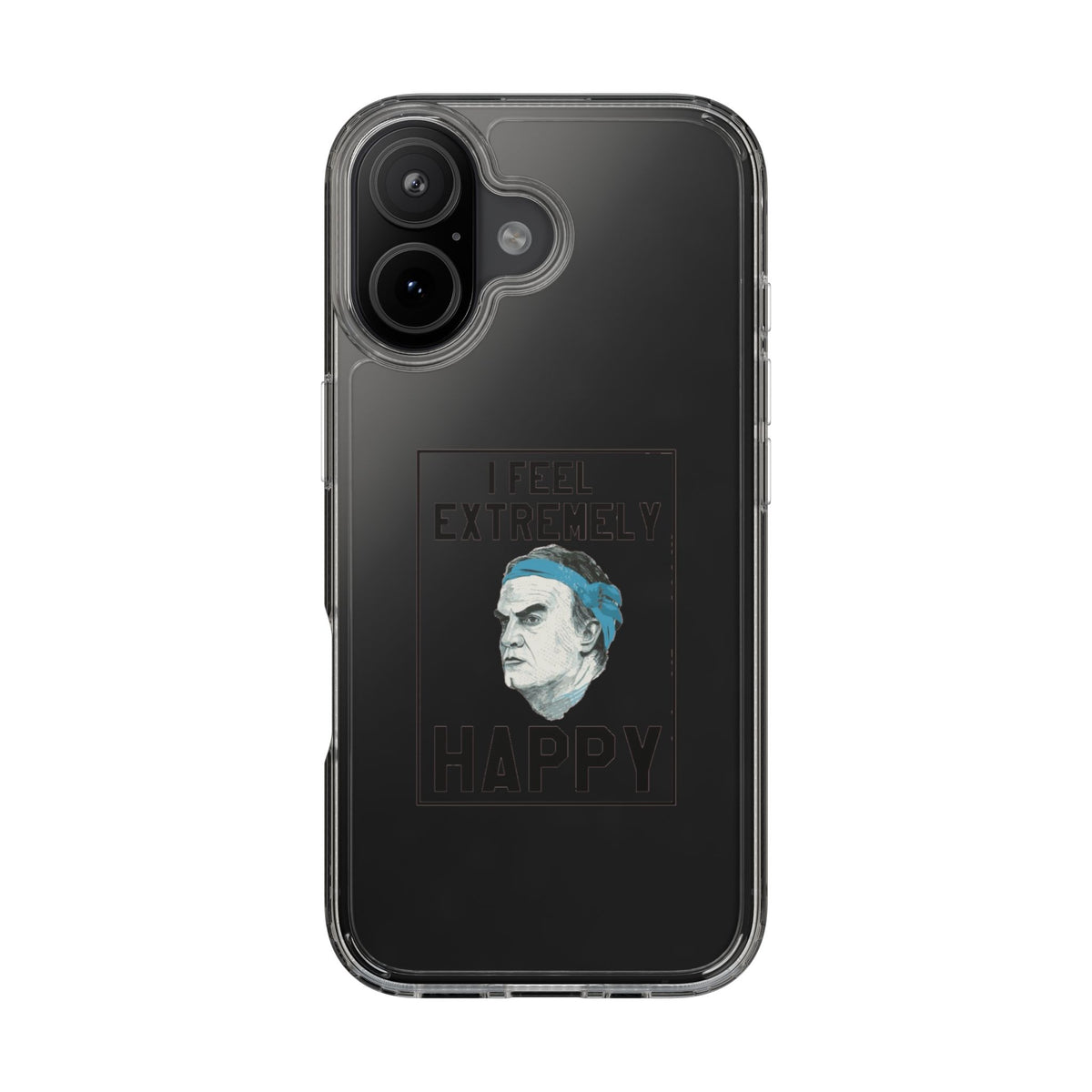 Clear Phone Case - Bielsa I feel Extremely Happy
