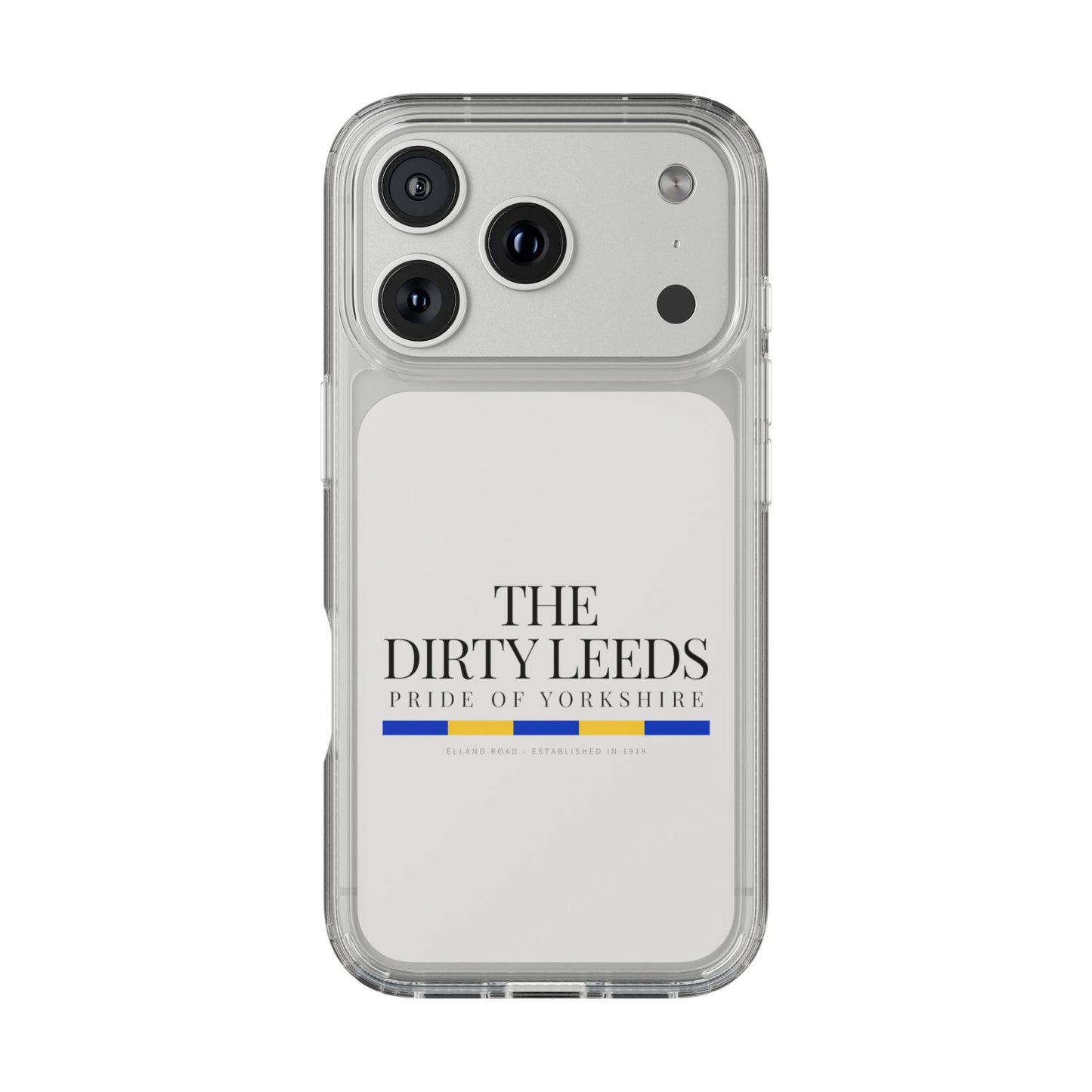 LUFC “The Dirty Leeds: Pride of  Yorkshire” Clear Phone Case - Lufcnews.co.uk