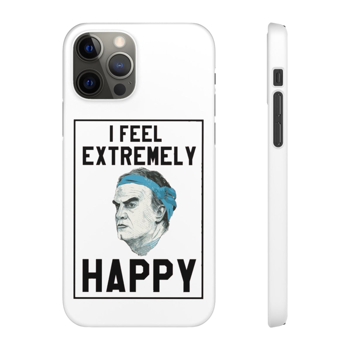 Snap Phone Case - Bielsa I Feel Extremely Happy
