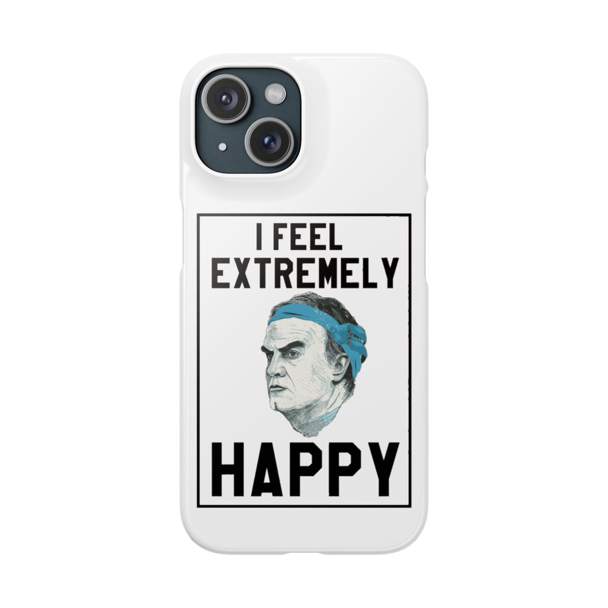Snap Phone Case - Bielsa I Feel Extremely Happy