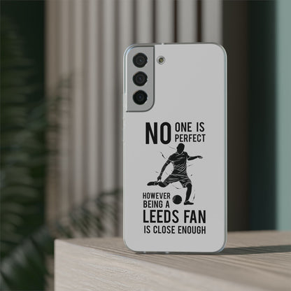 Flexi Cases - No One is Perfect However Being a Leeds fan Is Close Enough