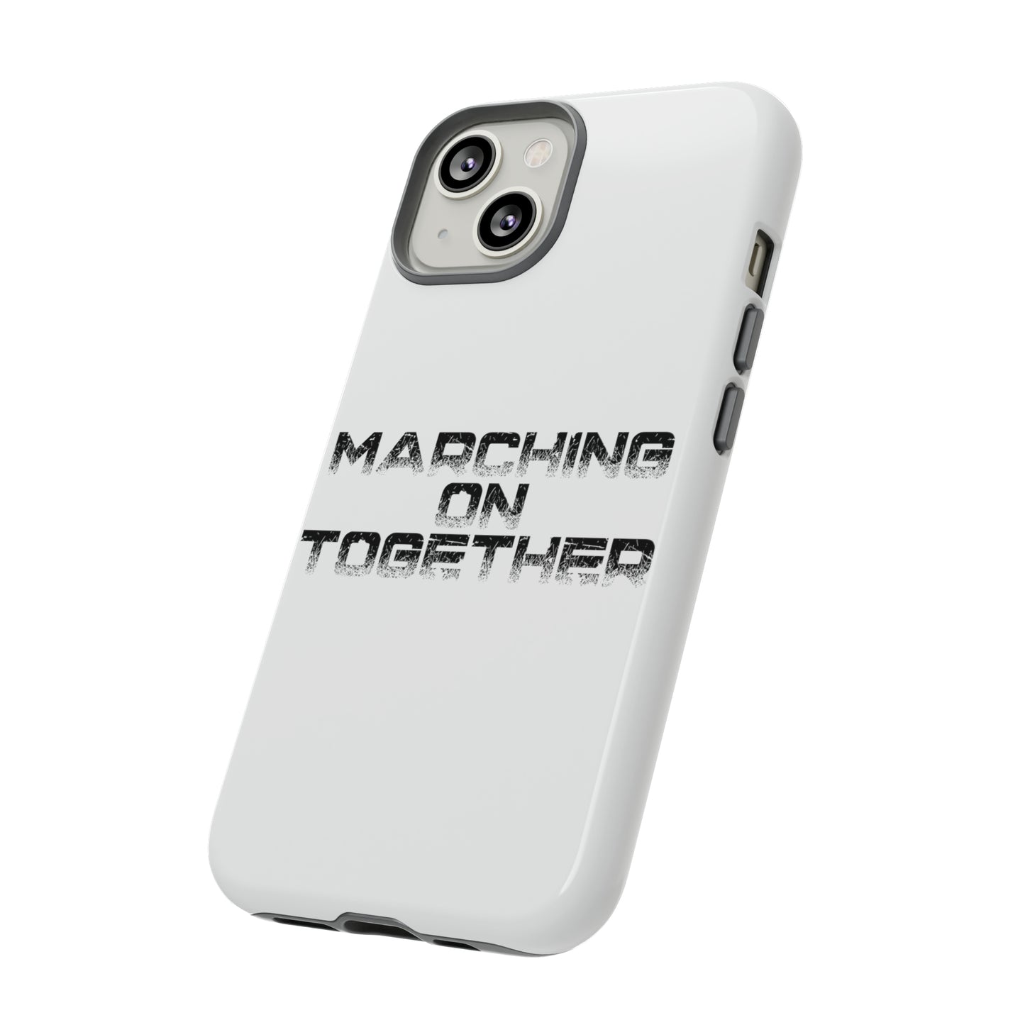 Marching On Together Tough Phone Case