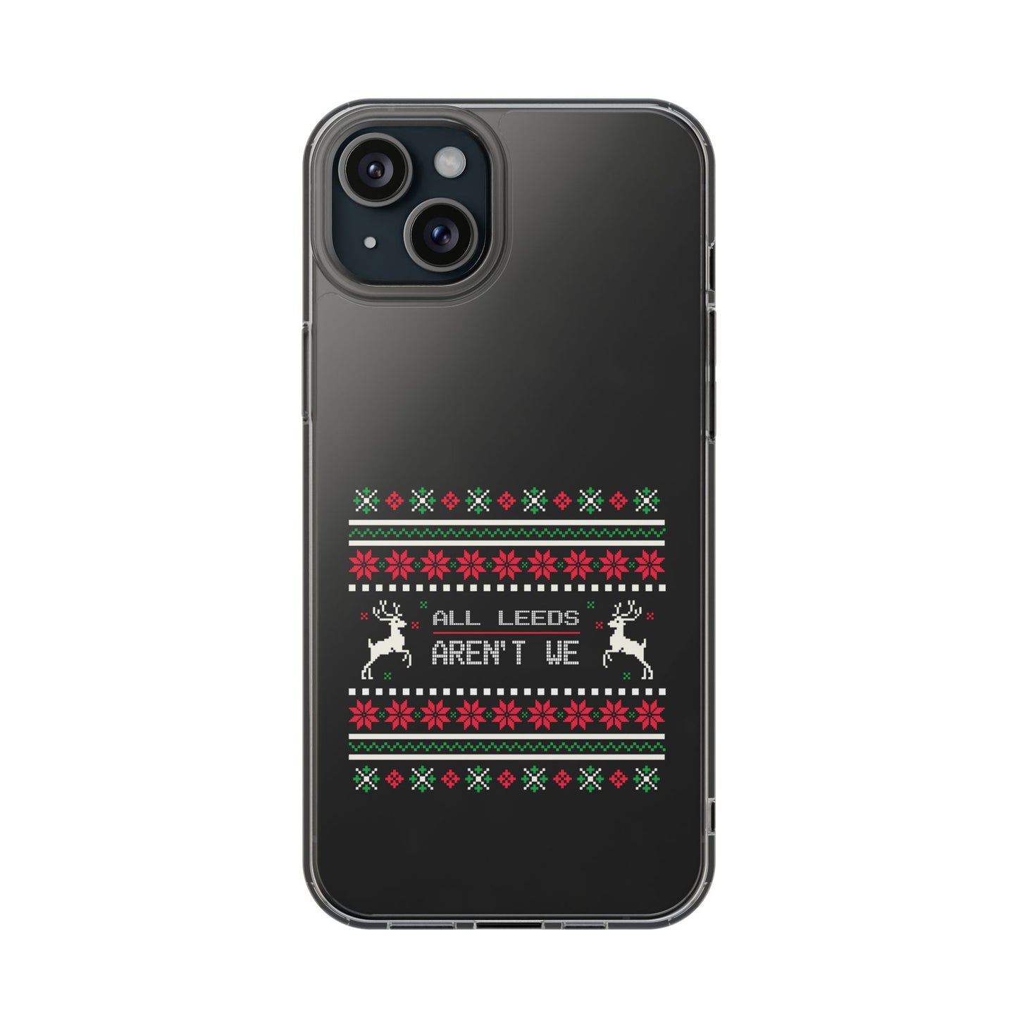 LUFC "All Leeds Aren't We" Clear  Impact-Resistant Case: Christmas  Edition