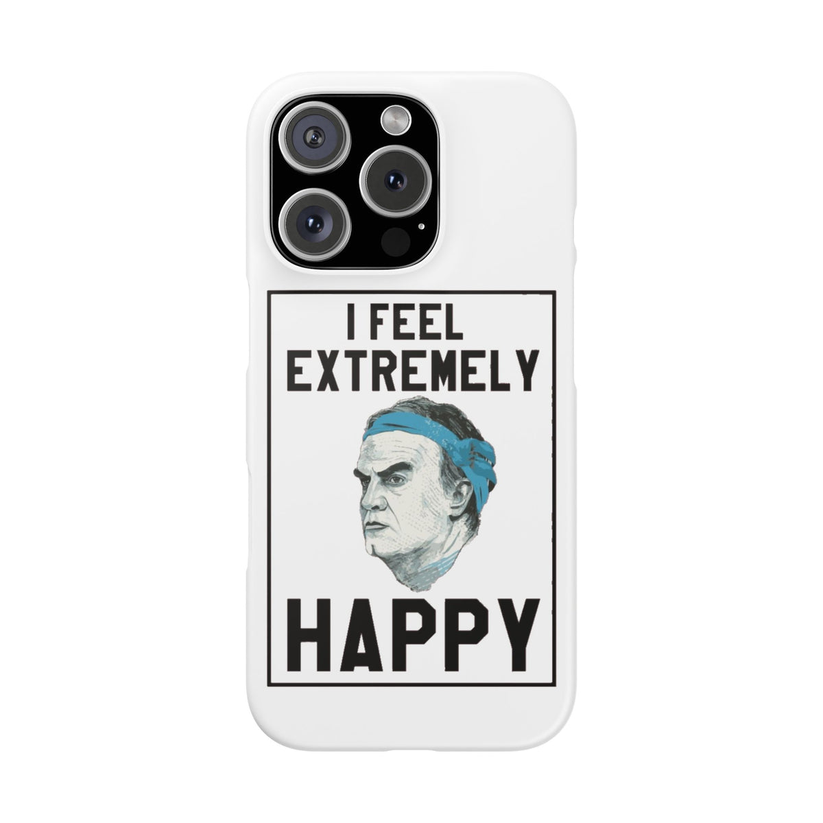 Snap Phone Case - Bielsa I Feel Extremely Happy