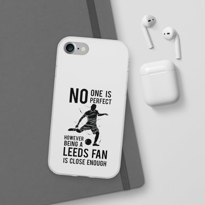 Flexi Cases - No One is Perfect However Being a Leeds fan Is Close Enough