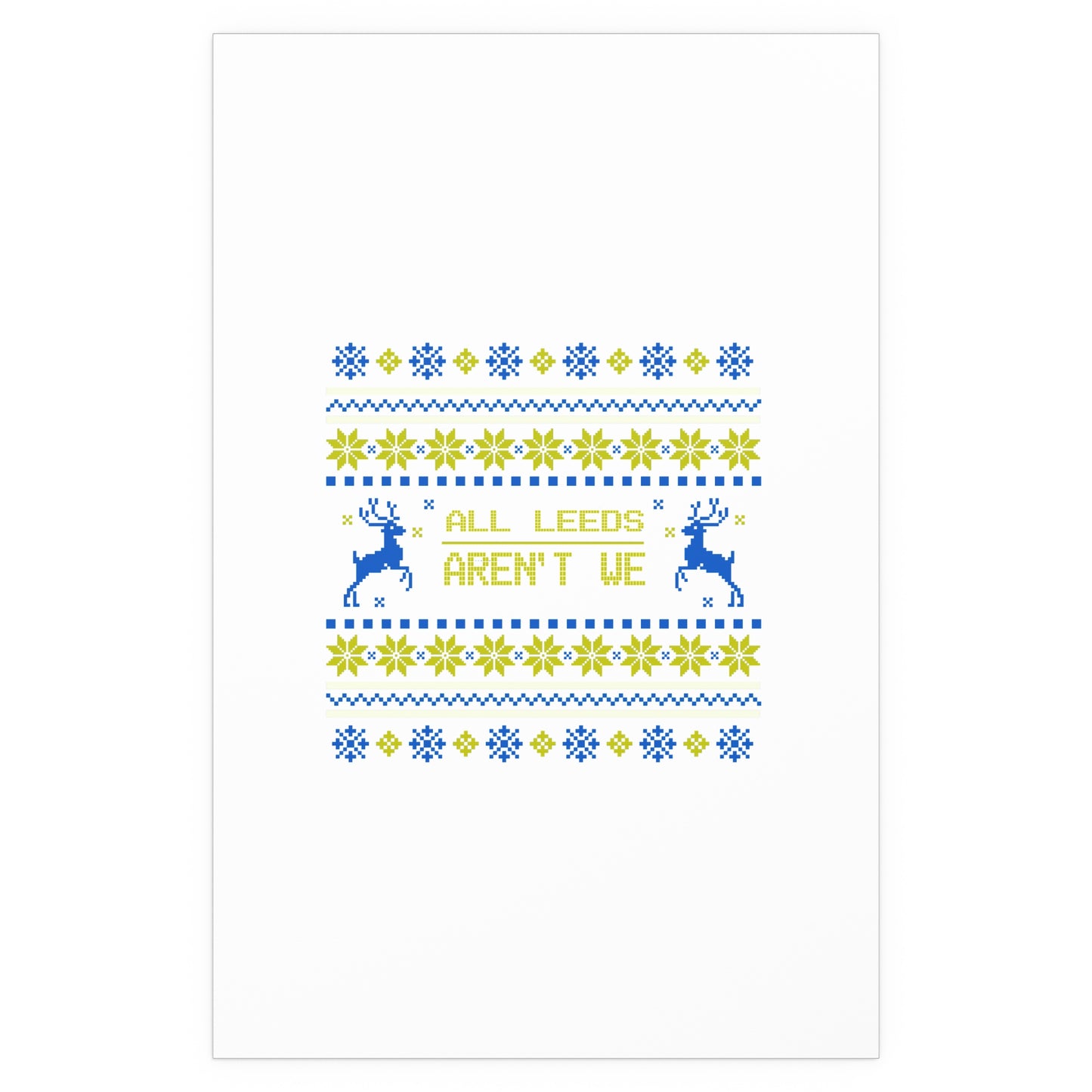 LUFC “All Leeds Aren’t We”  Christmas Design Wall Art for Home  & Outdoors