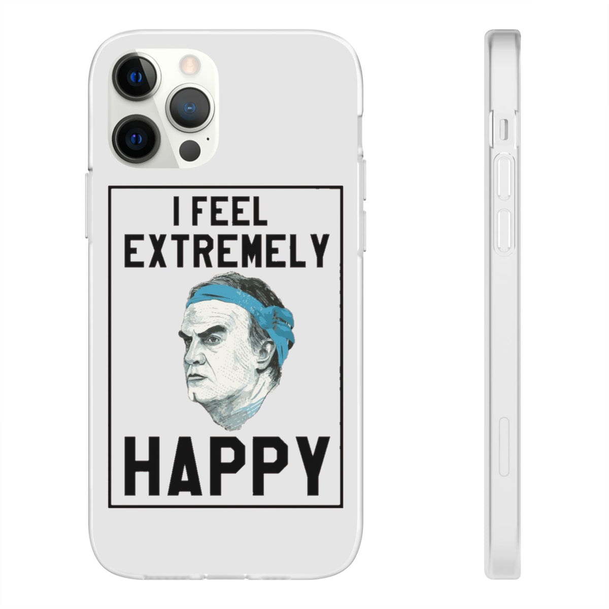 Flexi Cases - Bielsa I Feel Extremely Happy