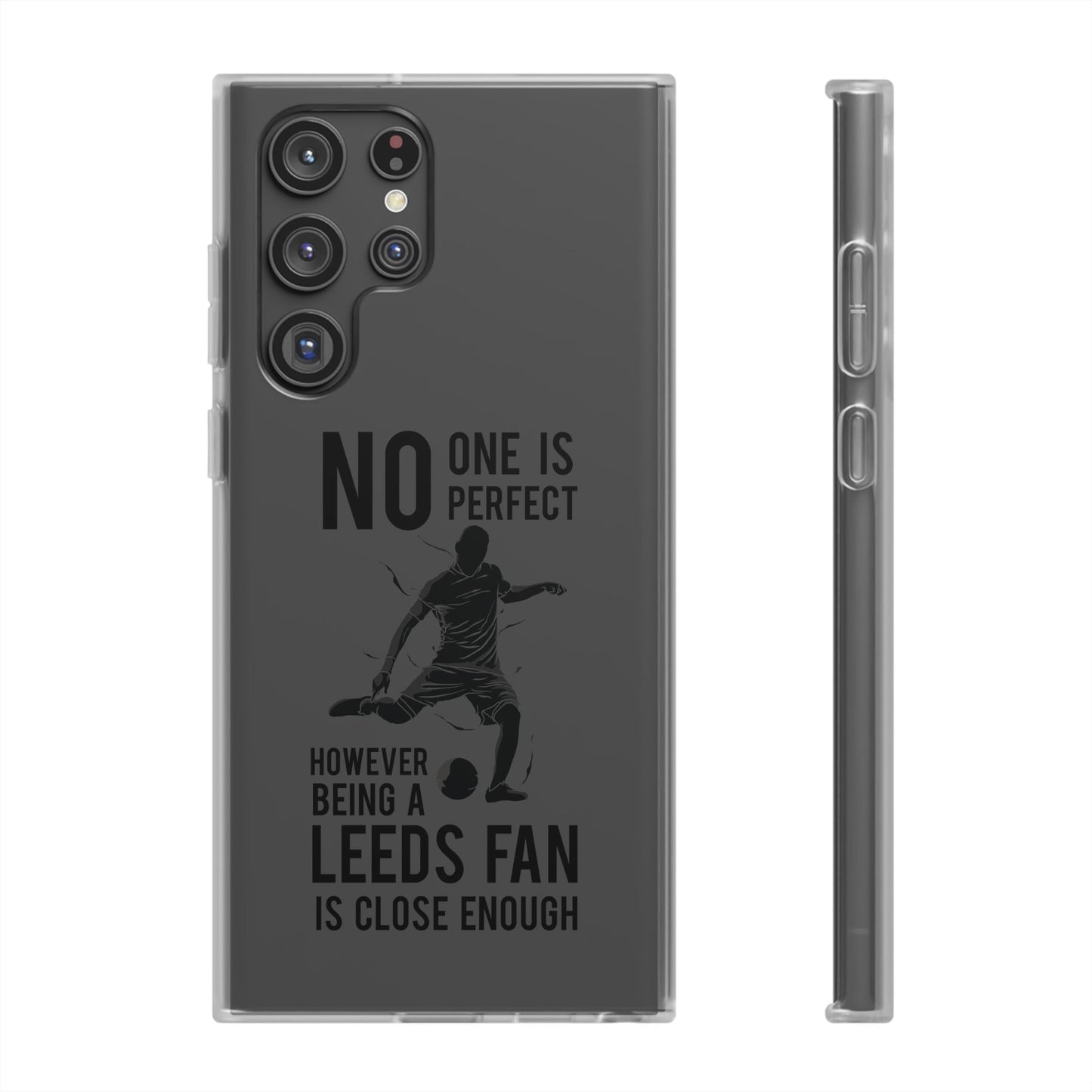 Flexi Cases - No One is Perfect However Being a Leeds fan Is Close Enough