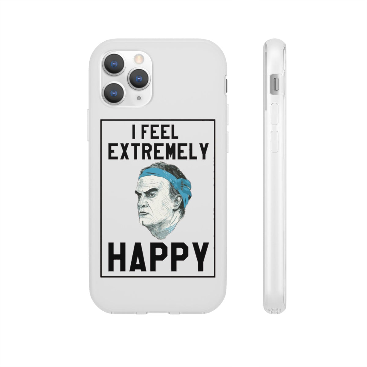 Flexi Cases - Bielsa I Feel Extremely Happy