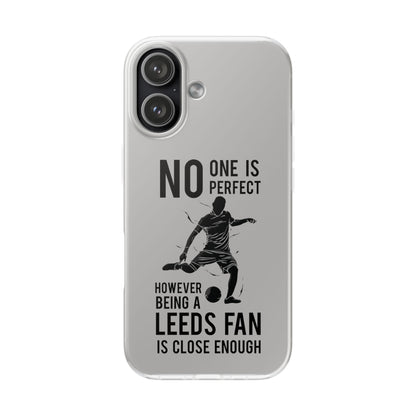 Flexi Cases - No One is Perfect However Being a Leeds fan Is Close Enough