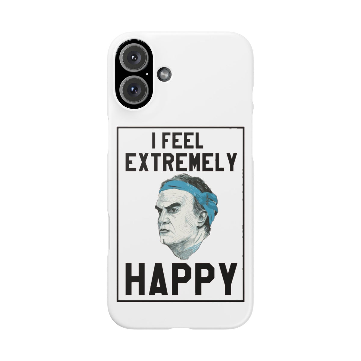 Snap Phone Case - Bielsa I Feel Extremely Happy