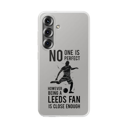 Flexi Cases - No One is Perfect However Being a Leeds fan Is Close Enough