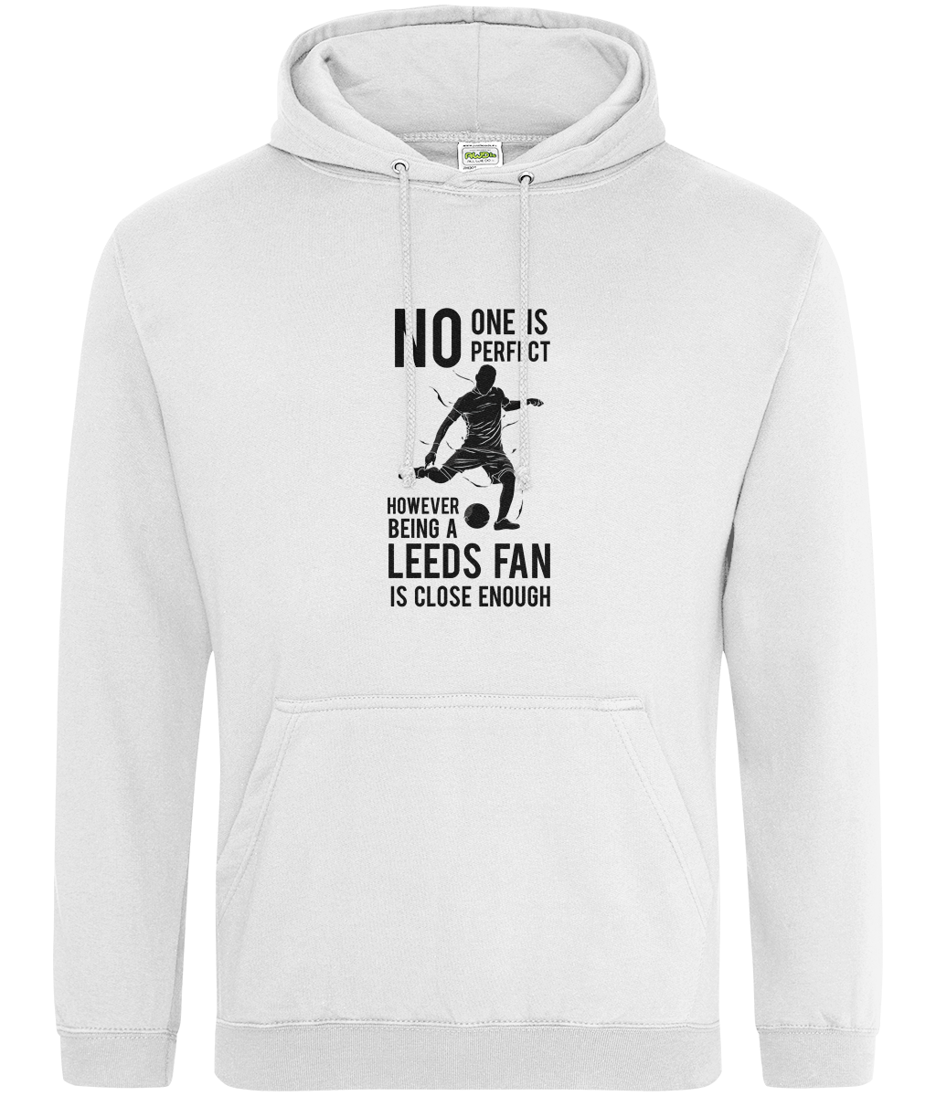 No One Is Perfect However Bing A Leeds Fan Is Close Enough Hoodie Men